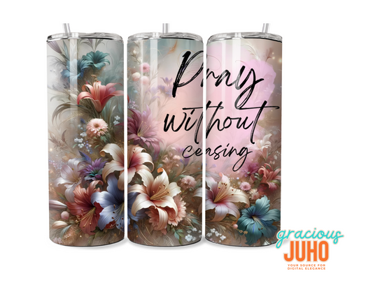 Pray without ceasing   tumbler wrap design